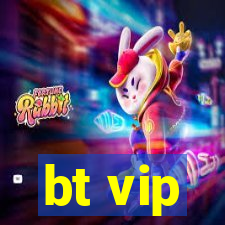 bt vip